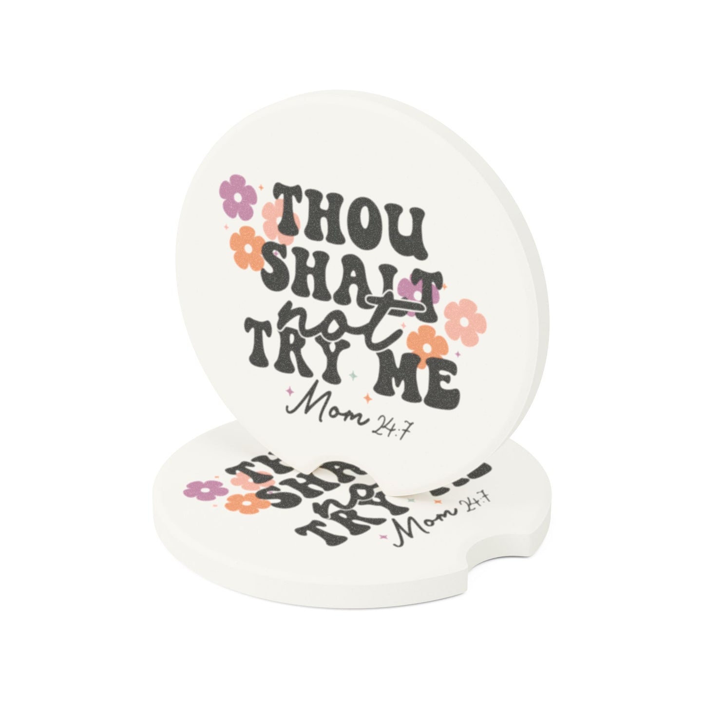 Thou Shalt Not Try Me - Mom Life Car Coaster