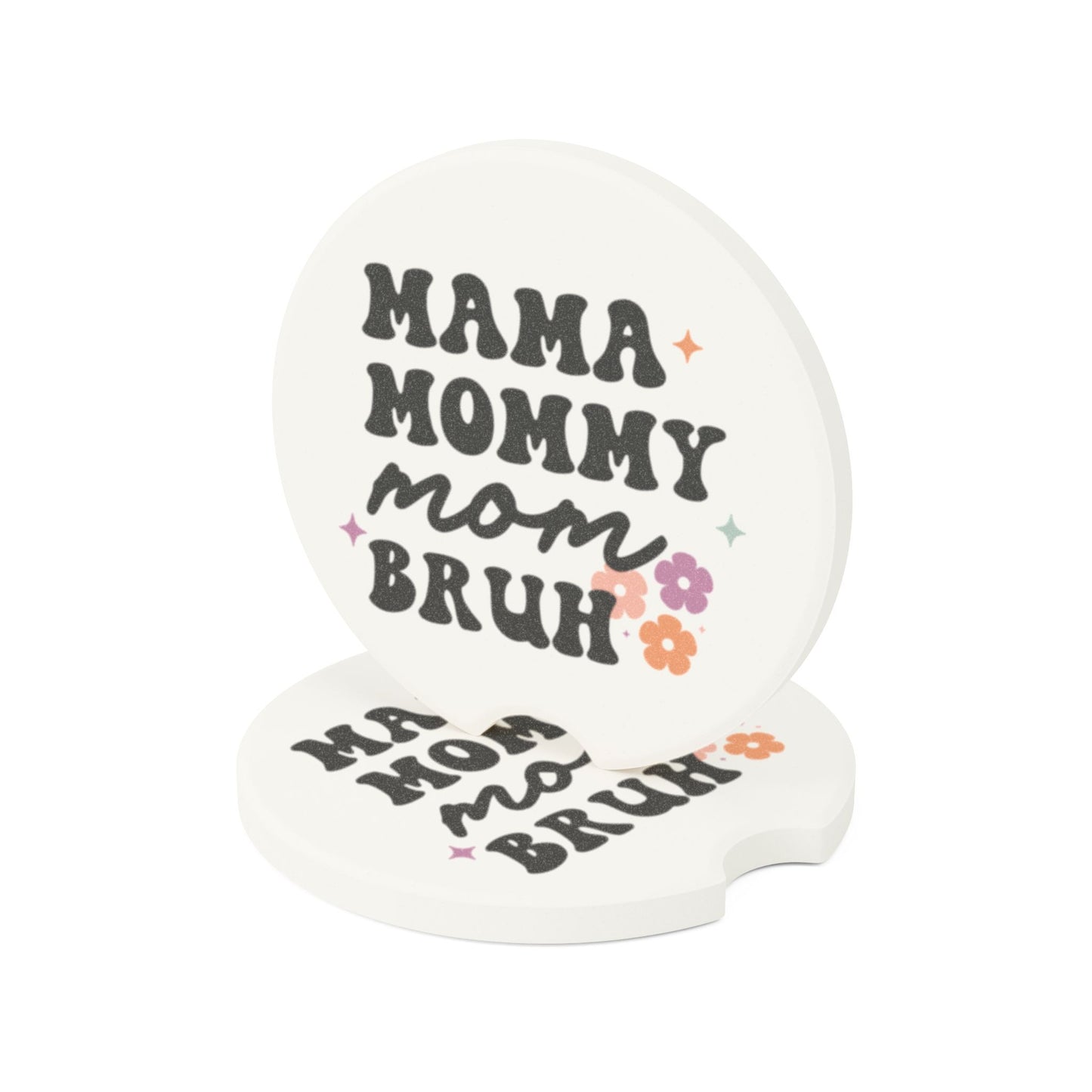 Mama, Mommy, Mom, Bruh- Soapstone Car Coaster