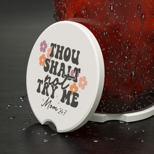 Thou Shalt Not Try Me - Mom Life Car Coaster