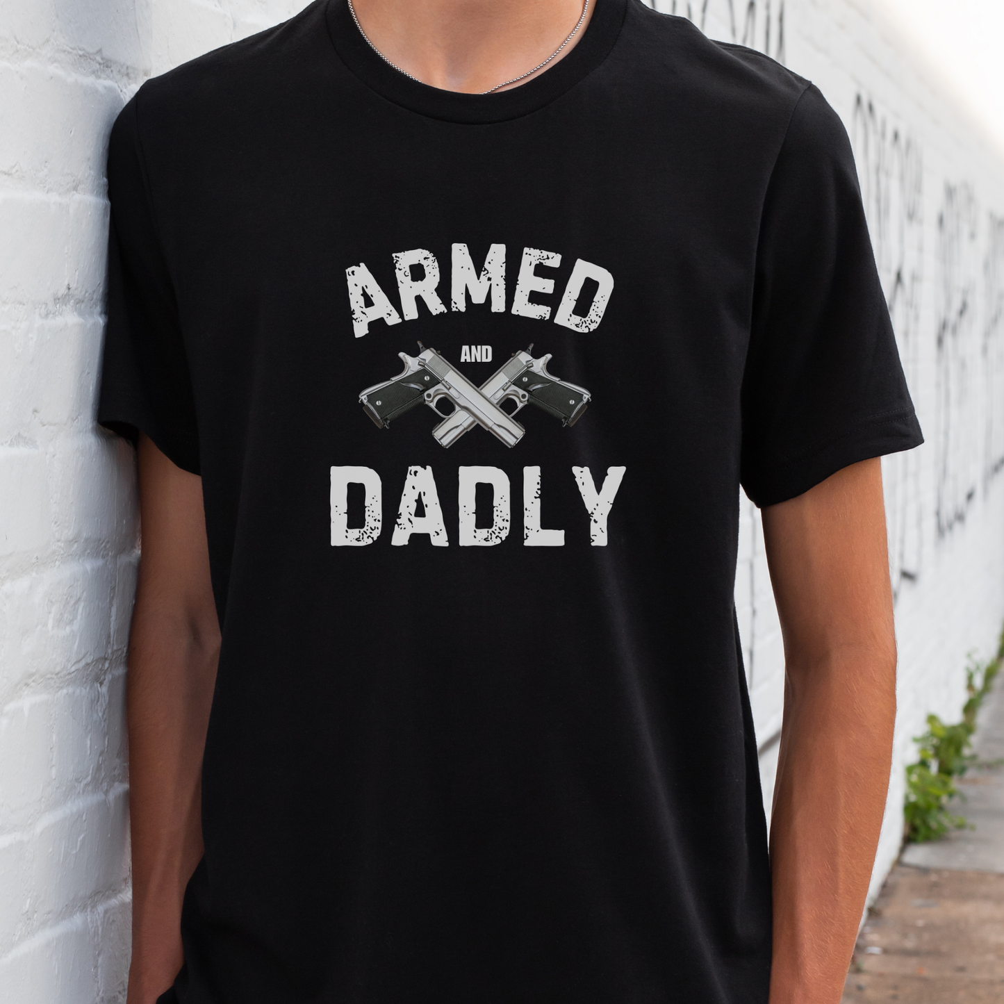 Armed and Dadly Graphic T-Shirt | Father’s Day Appreciation Tee