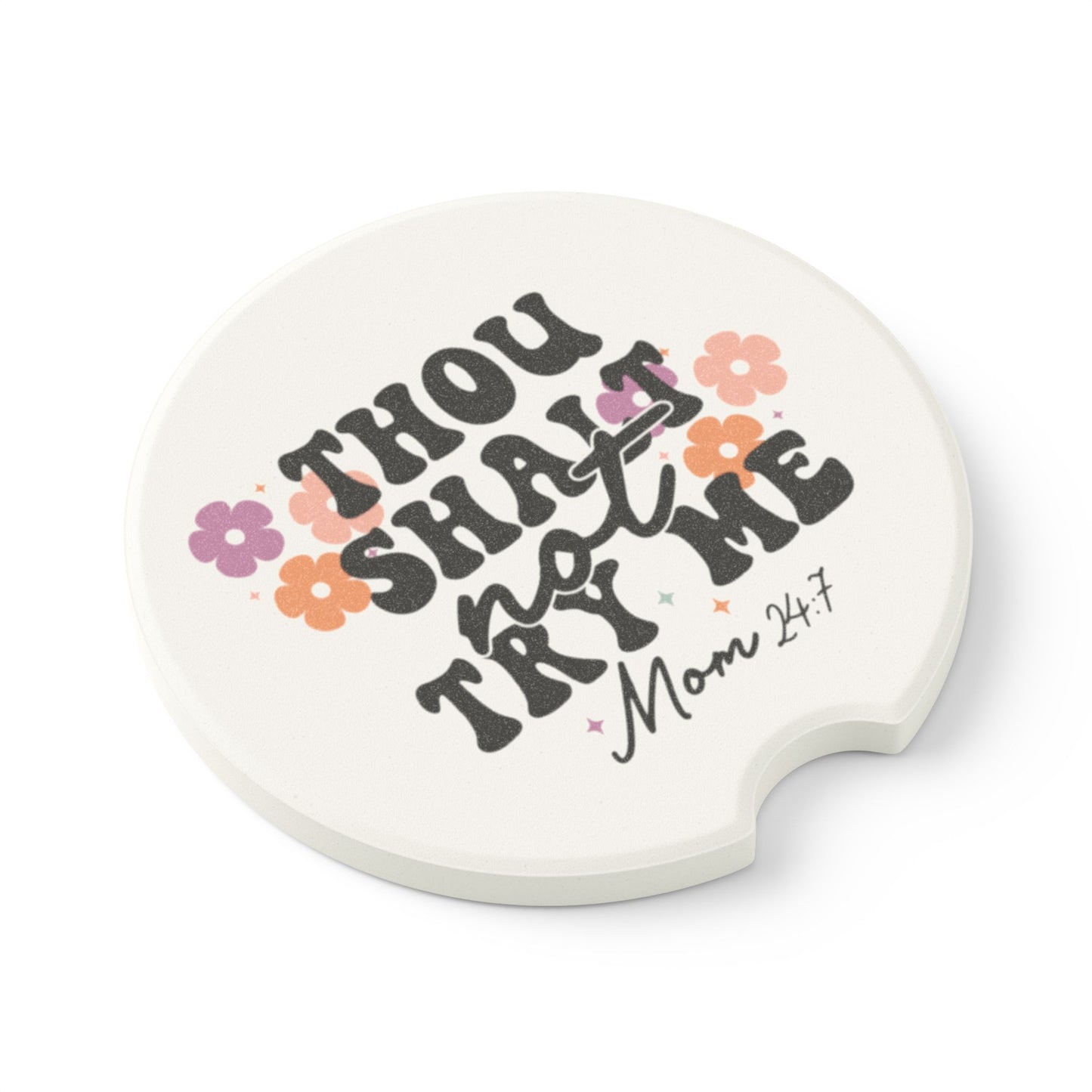 Thou Shalt Not Try Me - Mom Life Car Coaster